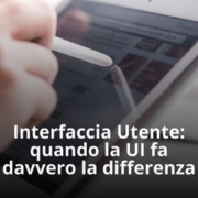 Interfaccia Utente: quando la UI fa davvero la differenza